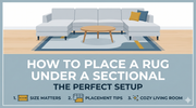 The Sofa Secret: How to Arrange a Rug Under a Sectional Perfectly