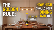 The 30inch Rule: How High Should Light Be Above Dining Table?